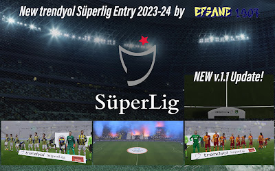 PES 2021 Turkey Trendyol Süperlig Entrance 2023/2024 by Efsane1907